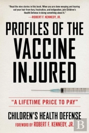 Profiles Of The Vaccine-Injured