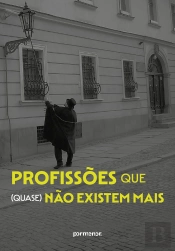 Profissões Que (Quase) Não Existem Mais