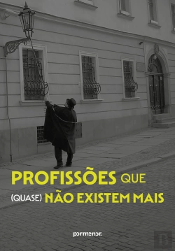 Bertrand.pt - Profissões Que (Quase) Não Existem Mais