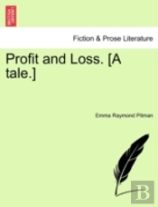 Profit And Loss. (A Tale.)
