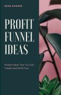 Profit Funnel Ideas