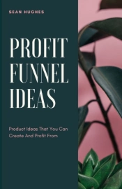 Profit Funnel Ideas