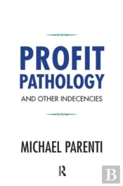 Profit Pathology And Other Indecencies