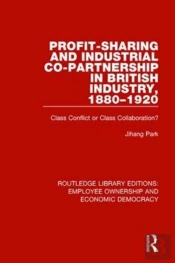 Profit-Sharing And Industrial Co-Partnership In British Industry, 1880-1920