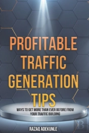 Profitable Traffic Generation Tips