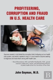 Profiteering, Corruption And Fraud In U.S. Health Care