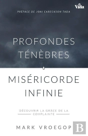 Profondes Ténèbres, Miséricorde Infinie ; Découvrir La Grâce De La Complainte