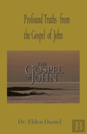 Profound Truths From The Gospel Of John