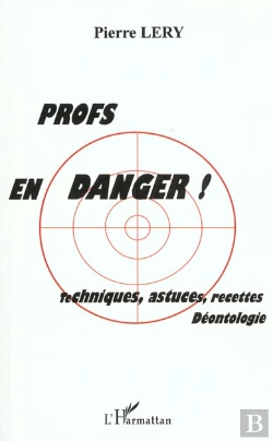 Bertrand.pt - Profs En Danger ; Techniques Astuces Recettes Deontologie