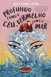 Profundo como o Céu, Vermelho como o Mar