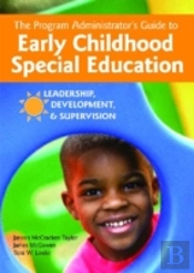 Program Administrator'S Guide To Early Childhood Special Education