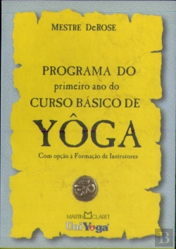 Bertrand.pt - Programa Do Primeiro Ano Do Curso Básico De Yôga, Com Opção À Formação De Instrutores