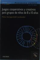 Programa Juego. Juegos Cooperativos Y Creativos Para Grupos De Niños De 8 A 10 Años