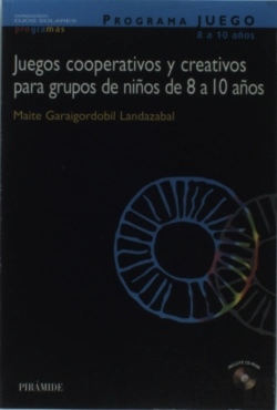 Bertrand.pt - Programa Juego. Juegos Cooperativos Y Creativos Para Grupos De Niños De 8 A 10 Años