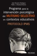 Programa Para La Intervención Psicológica Del Mutismo Selectivo En Contextos Educativos