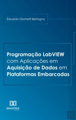 Bertrand.pt - Programação Labview Com Aplicações Em Aquisição De Dados Em Plataformas Embarcadas