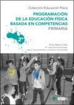 Bertrand.pt - Programación De La Educación Física Basada En Competencias. Primaria. 2º