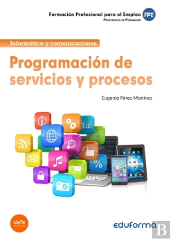 Bertrand.pt - Programación De Servicios Y Procesos. Propuestas De Formación. Formación Profesional Para El Empleo
