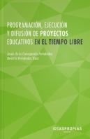 Programación, Ejecución Y Difusión De Proyectos Educativos En El Tiempo Libre