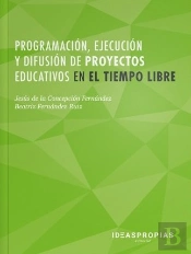 Programación, Ejecución Y Difusión De Proyectos Educativos En El Tiempo Libre