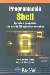 Programación Shell. Aprende A Programar Con Más De 200 Ejercicios Resueltos