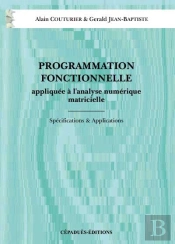 Programation Fonctionnelle ; Appliquee A L'Analyse Numerique Matricielle