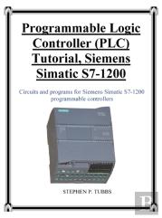 Programmable Logic Controller (Plc) Tutorial, Siemens Simatic S7-1200