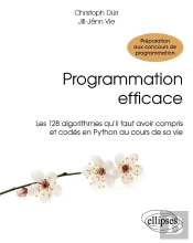 Programmation Efficace - 128 Algorithmes Qu'Il Faut Avoir Compris Et Codés En Python Au Cours De Sa Vie