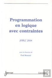 Programmation En Logique Avec Contraintes ; Actes Des Jfplc 2004
