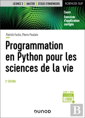 Programmation En Python Pour Les Sciences De La Vie (2e Édition)
