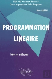 Programmation Linéaire - Idées Et Méthodes