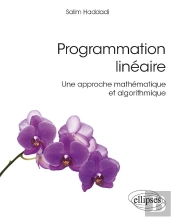 Programmation Linéaire ;Une Approche Mathématique Et Algorithmique