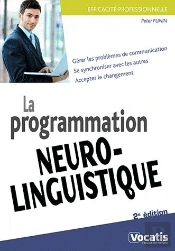 Programmation Neurolinguistique (La) 2 Edt