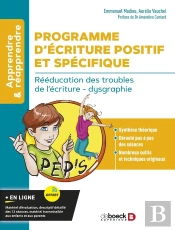Programme D'Écriture Positif Et Spécifique : Rééducation Des Troubles De L'Écriture - Dysgraphie