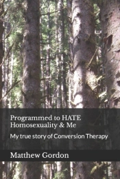 Programmed To Hate Homosexuality & Me