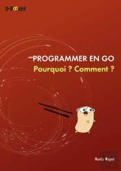 Programmer En Go ; Pourquoi ? Comment ?
