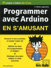Programmer En S'Amusant Arduino, 2e Pour Les Nuls