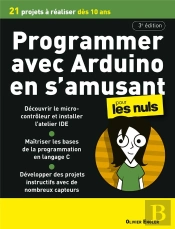 Programmer En S'Amusant Avec Arduino Pour Les Nuls (3e Édition)