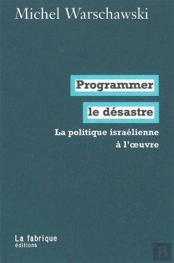 Bertrand.pt - Programmer Le Désastre : La Politique Israélienne À L'Oeuvre