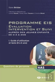 Programmes Eis Evaluation Intervention Et Suivi Aupres Des Jeunes Enfants De 0 A 6 Ans T.1: Guide