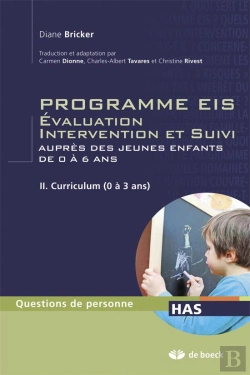 Bertrand.pt - Programmes Eis Évaluation, Intervention Et Suivi Auprès Des Jeunes Enfants De 0 À 6 Ans Tome 2 ; Programme D'Intervention (0 À 3 Ans)
