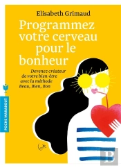 Programmez Votre Cerveau Pour Le Bonheur