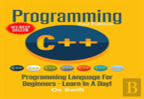 Programming: C ++ Programming: Programming Language For Beginners: Learn In A Day!