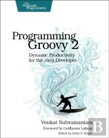 Programming Groovy 2.0