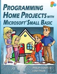 Programming Home Projects With Microsoft Small Basic