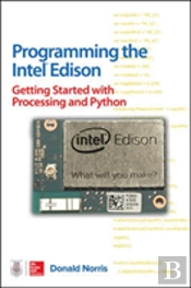 Programming The Intel Edison: Getting Started With Processing And Python