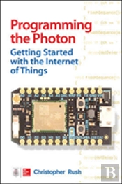 Programming The Photon: Getting Started With The Internet Of Things