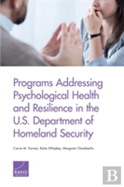 Programs Addressing Psychological Health And Resilience In The U.S. Department Of Homeland Security
