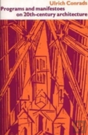 Programs And Manifestoes On 20th-Century Architecture