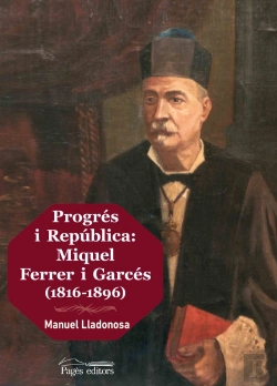 Bertrand.pt - Progrés I República: Miquel Ferrer I Garcés (1816-1896)